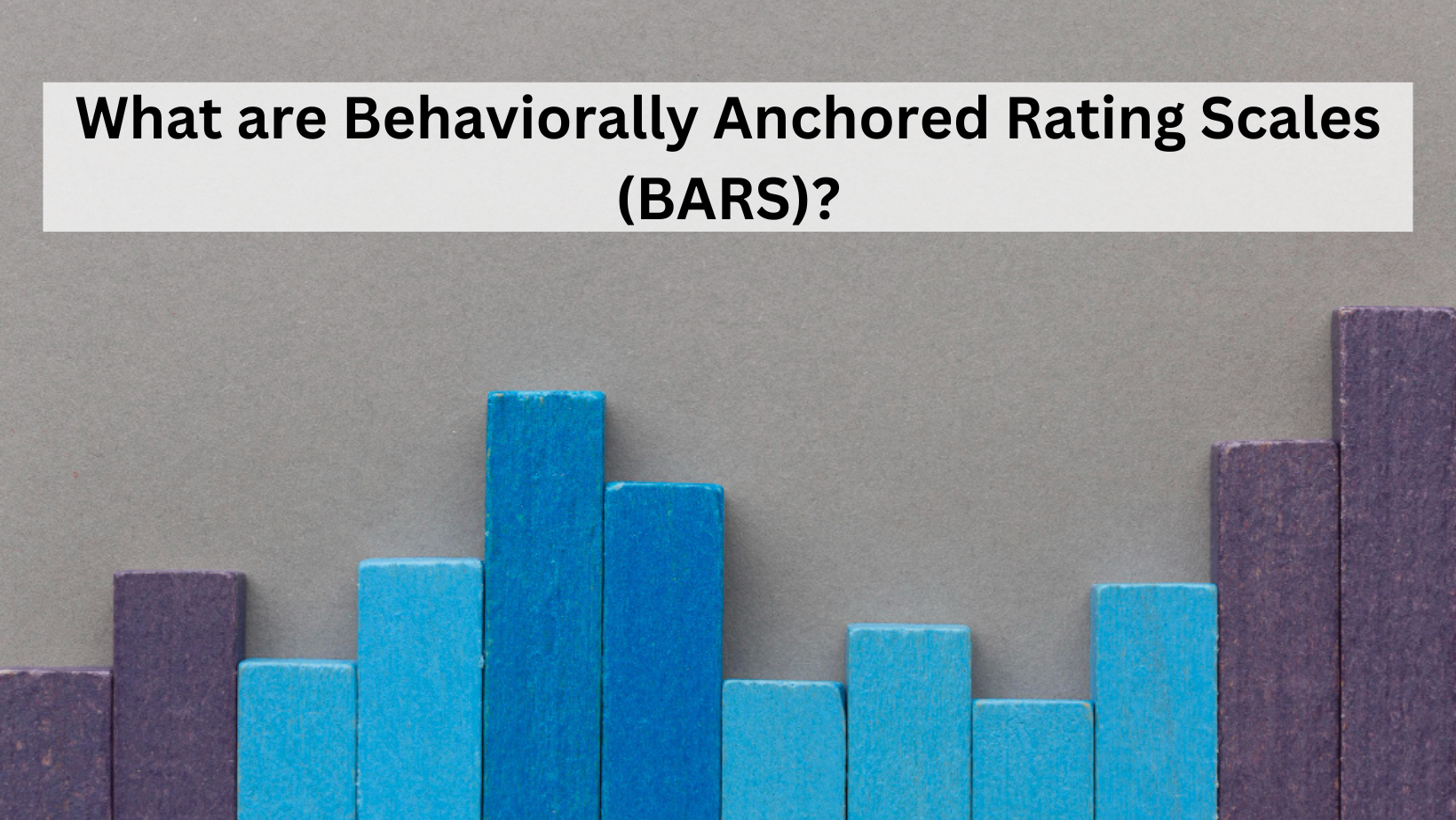 What are Behaviorally Anchored Rating Scales (BARS)?